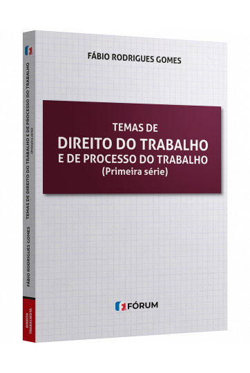 TEMAS DE DIREITO DO TRABALHO E DE PROCESSO DO TRABALHO (Primeira série)